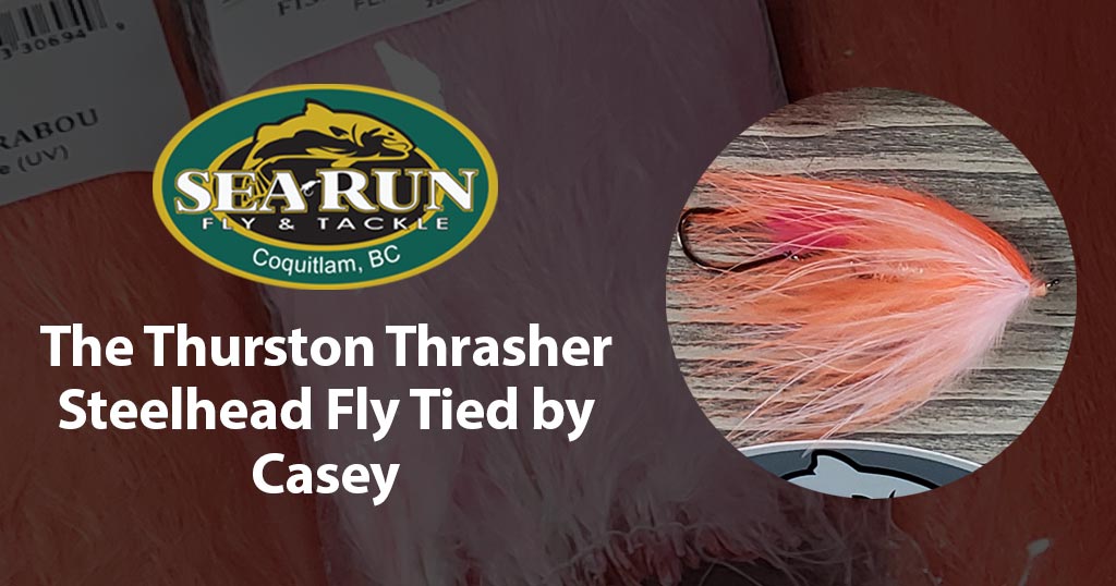 The Thurston Thrasher Steelhead Fly Recipe and Video