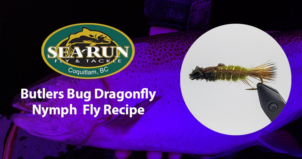 Butlers Bug Dragonfly Nymph Fly Recipe – Sea-Run Fly & Tackle