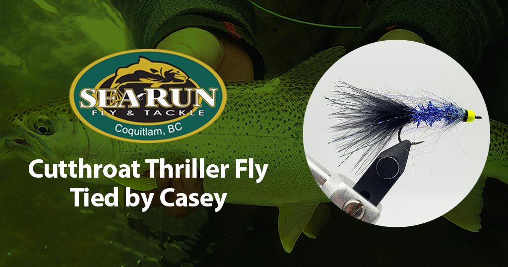 Cutthroat Thriller Fly Tied by Casey - Video – Sea-Run Fly & Tackle