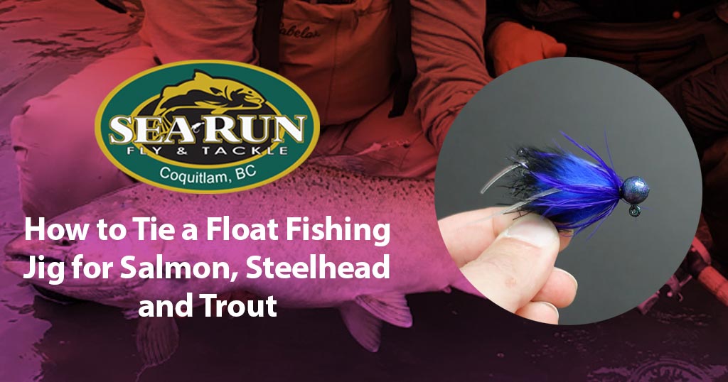 How to Tie a Float Fishing Jig for Salmon, Steelhead and Trout – Sea-Run Fly  & Tackle