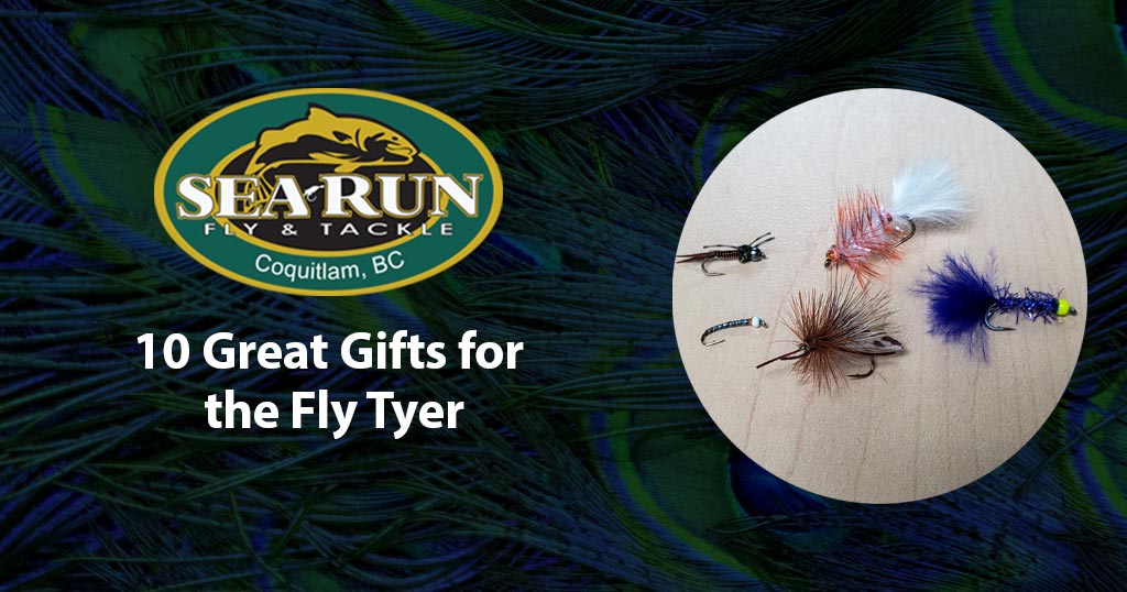 Fly Stuff 10 Great Gifts for the Fly Tyer – Sea-Run Fly & Tackle