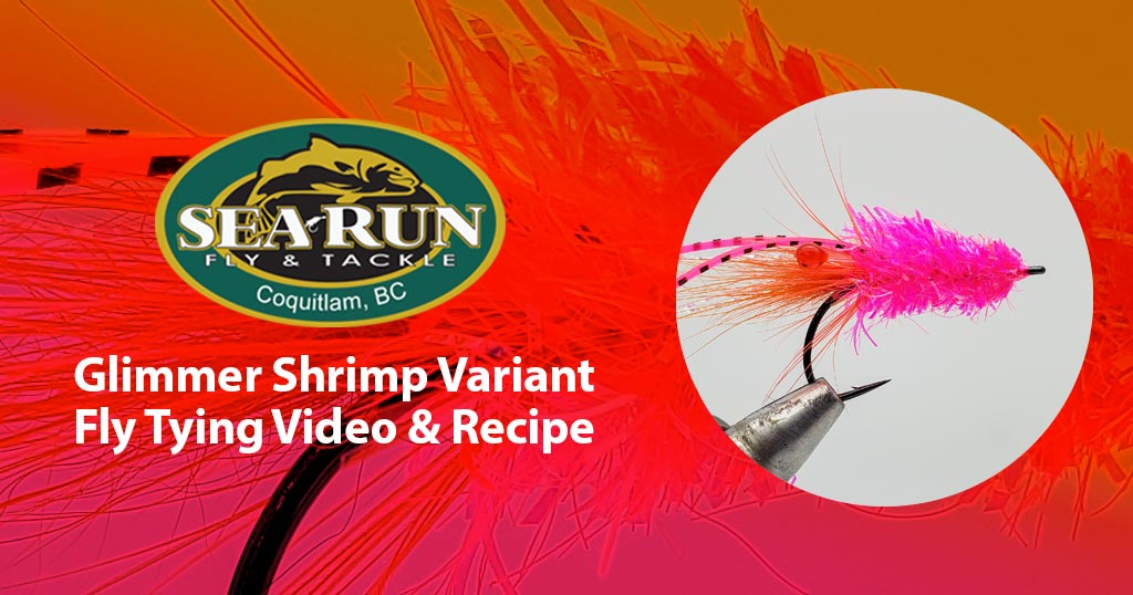 Glimmer Shrimp Pink Salmon Fly Tying Video and Recipe – Sea-Run Fly & Tackle