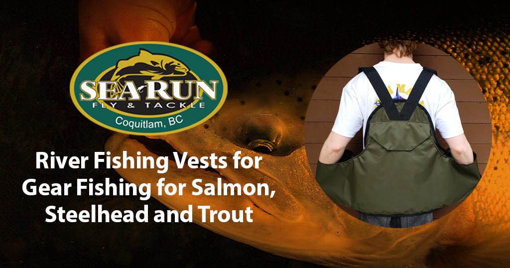 The Ultimate BC-Style River Fishing Vests: Keep Your Gear Organized for Salmon, Steelhead, and Trout Fishing