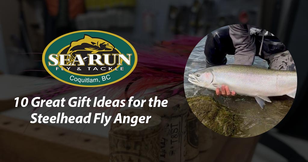 10 Great Gift Ideas for Steelhead Fly Anglers