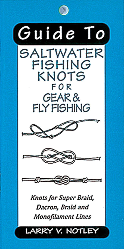 Guide to Saltwater Fishing Knots for Gear & Fly Fishing Larry V. Notley